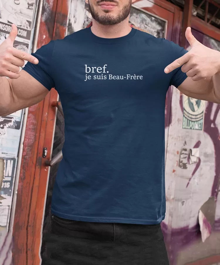 T-Shirt Bref je suis Beau-Frère Pour homme