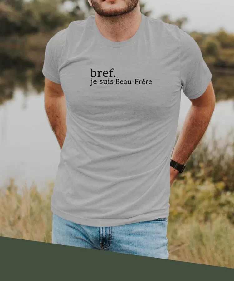 T-Shirt Bref je suis Beau-Frère Pour homme