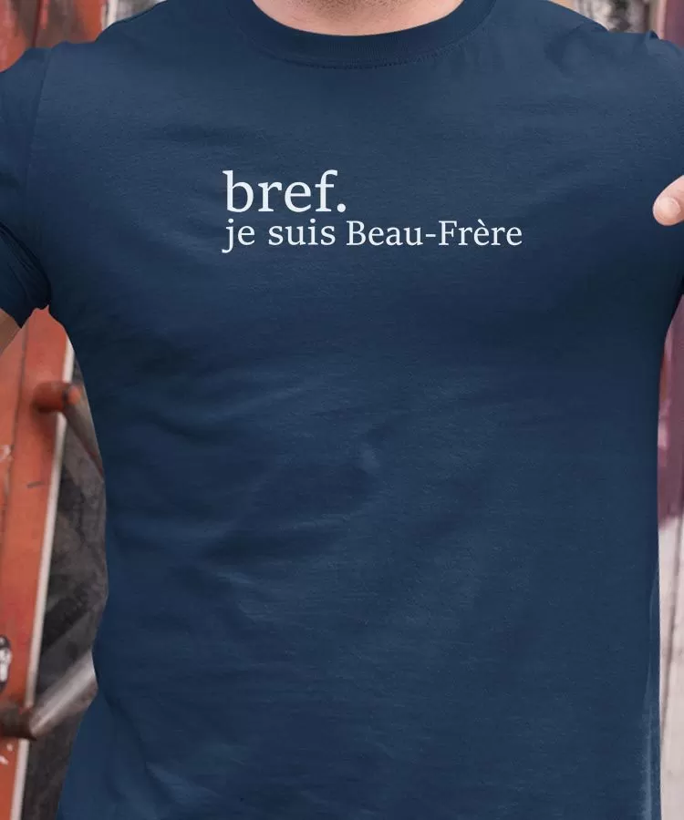 T-Shirt Bref je suis Beau-Frère Pour homme