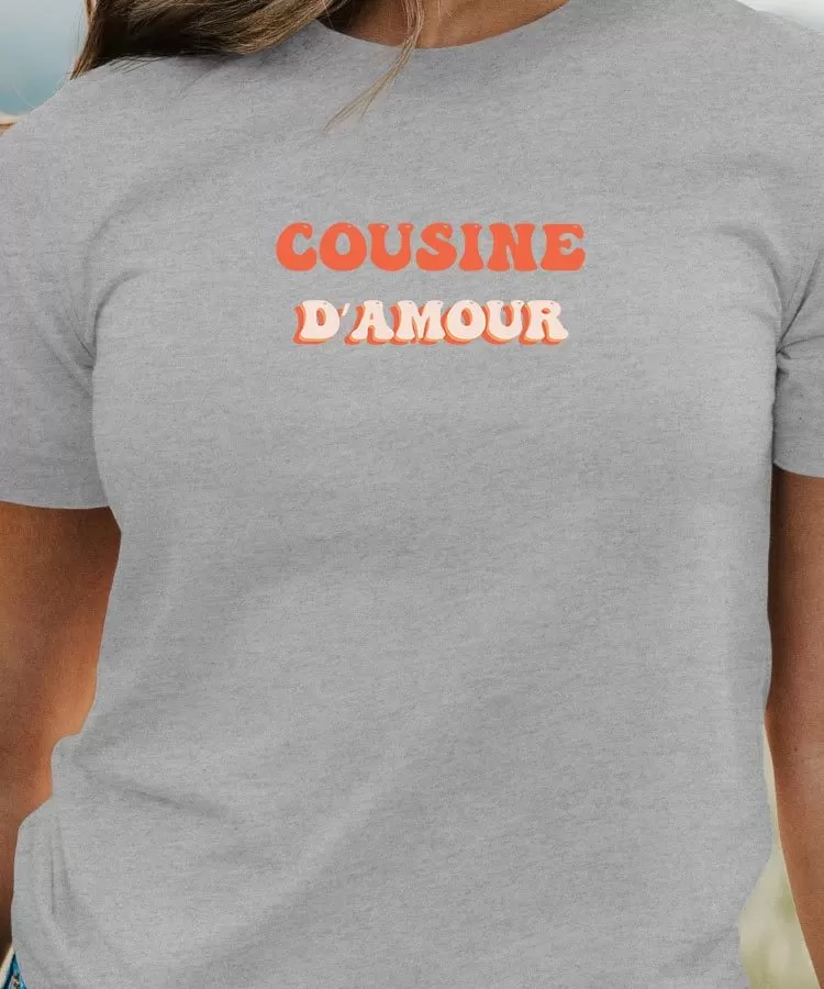 T-Shirt Cousine d'amour Pour femme