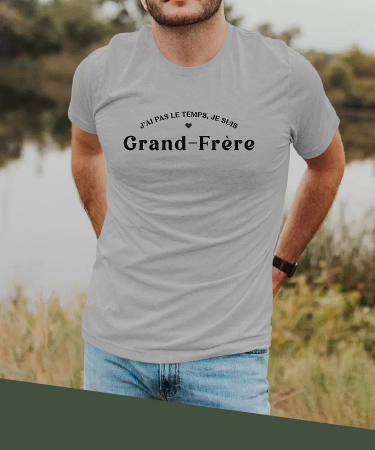 T-Shirt J'ai pas le temps je suis Grand-Frère Pour homme