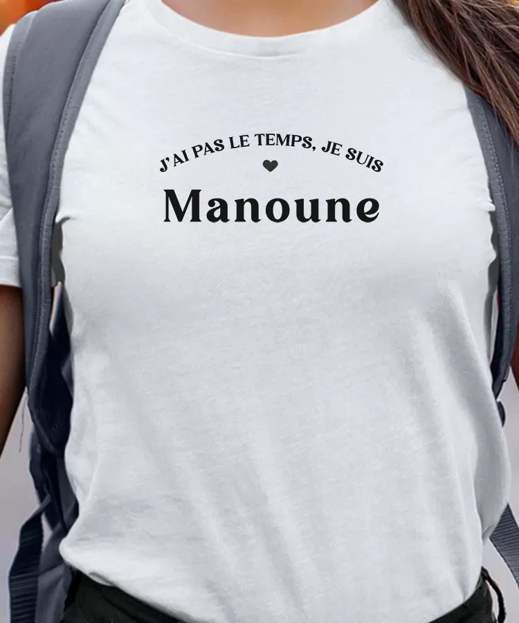 T-Shirt J'ai pas le temps je suis Manoune Pour femme