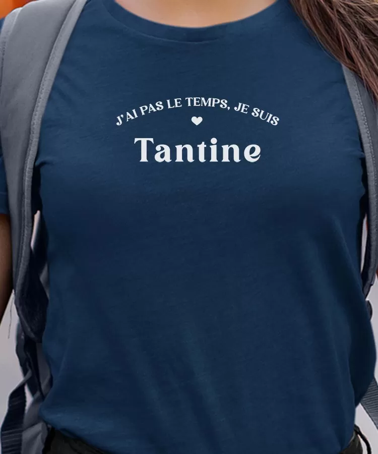 T-Shirt J'ai pas le temps je suis Tantine Pour femme